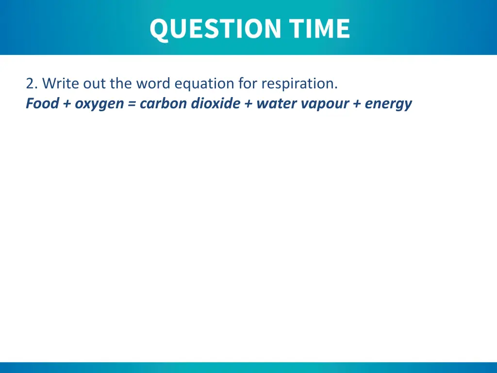 2 write out the word equation for respiration