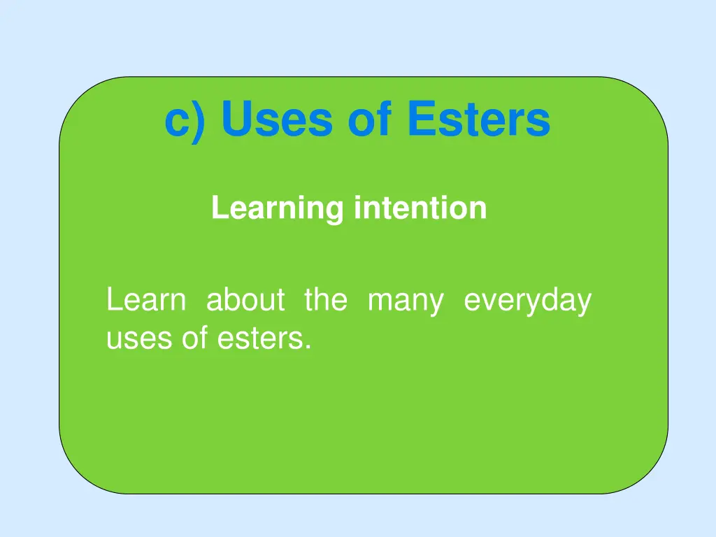 c uses of esters