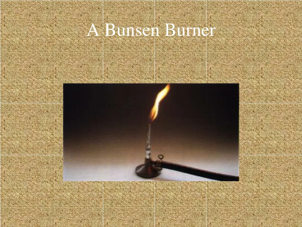 a bunsen burner 1