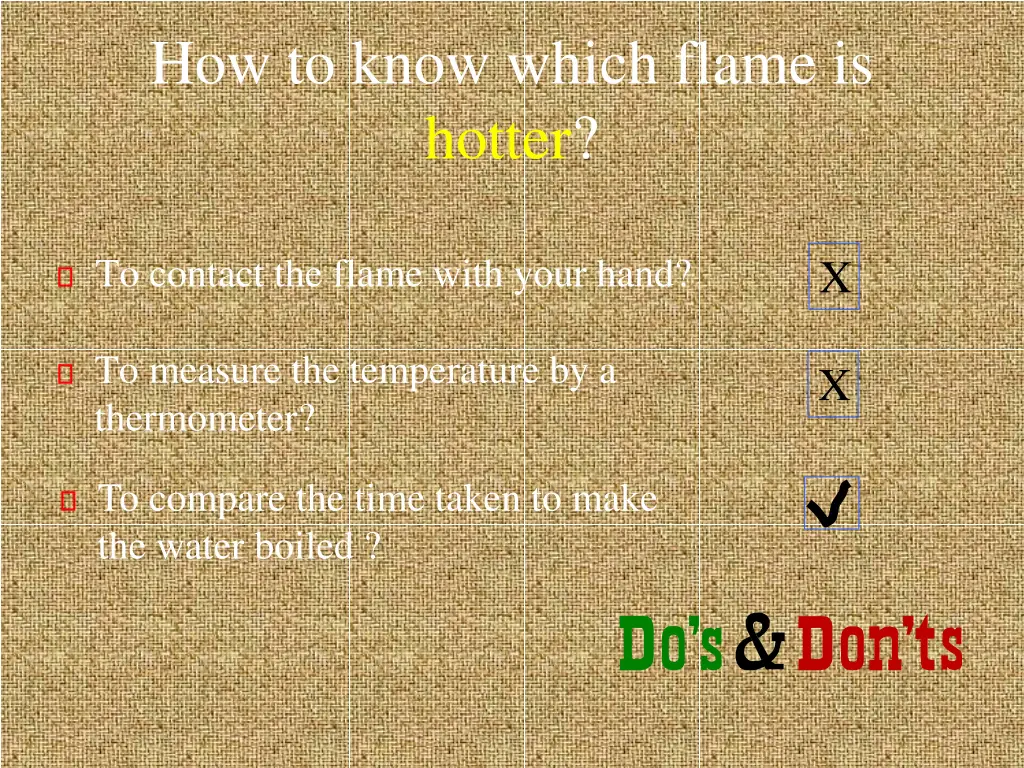 how to know which flame is hotter