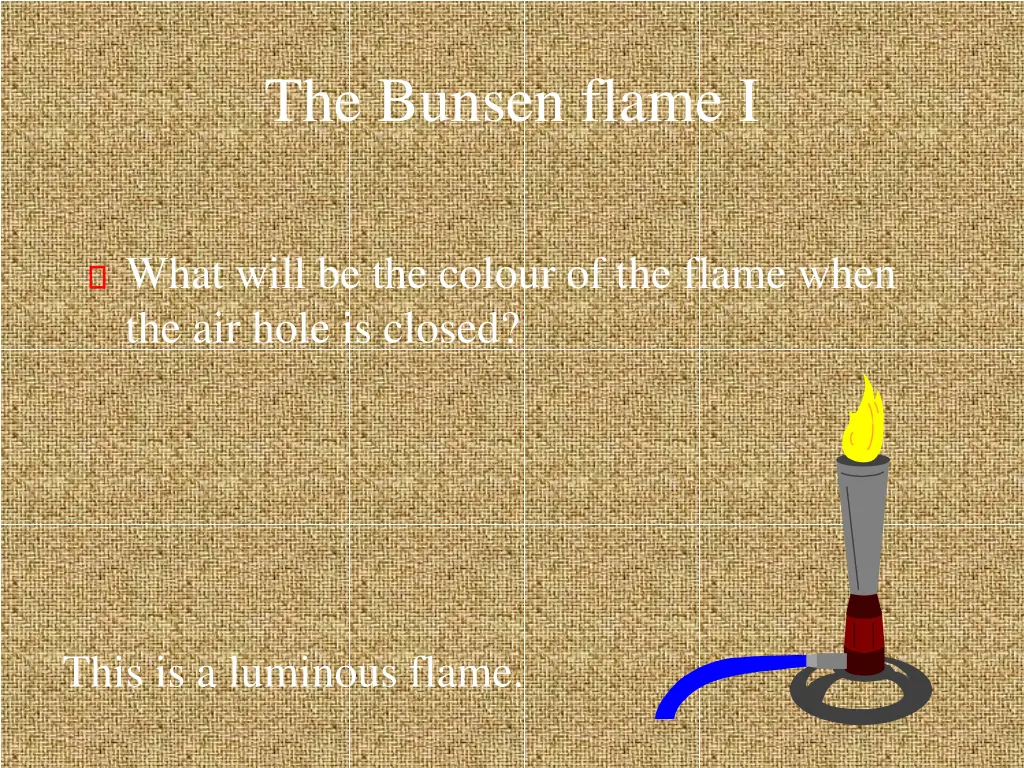 the bunsen flame i