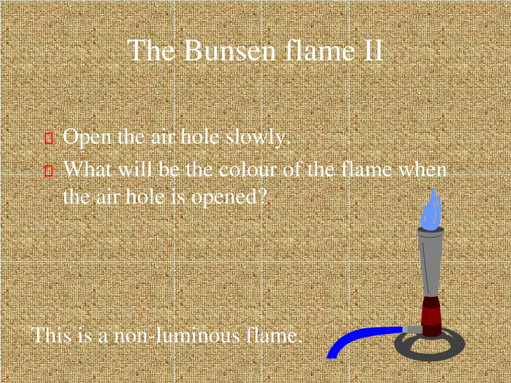 the bunsen flame ii