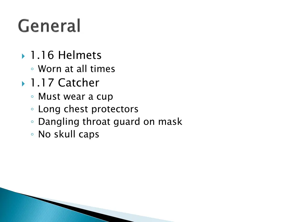 1 16 helmets worn at all times 1 17 catcher must