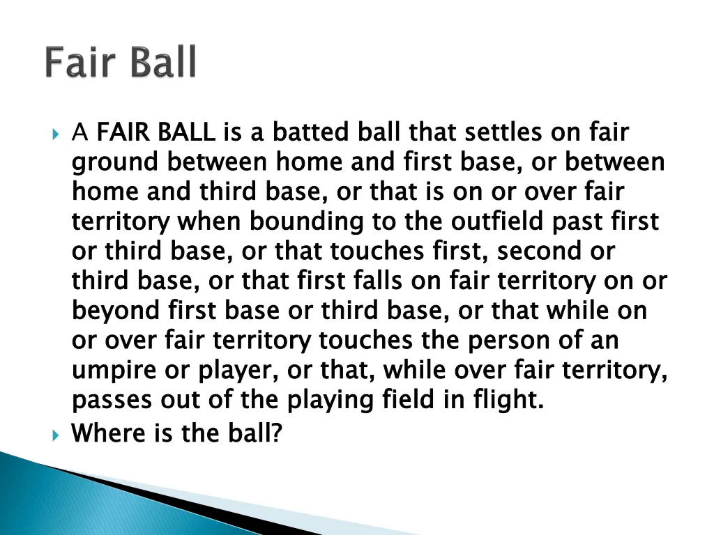 a fair ball is a batted ball that settles on fair