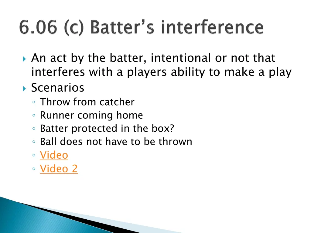 an act by the batter intentional or not that