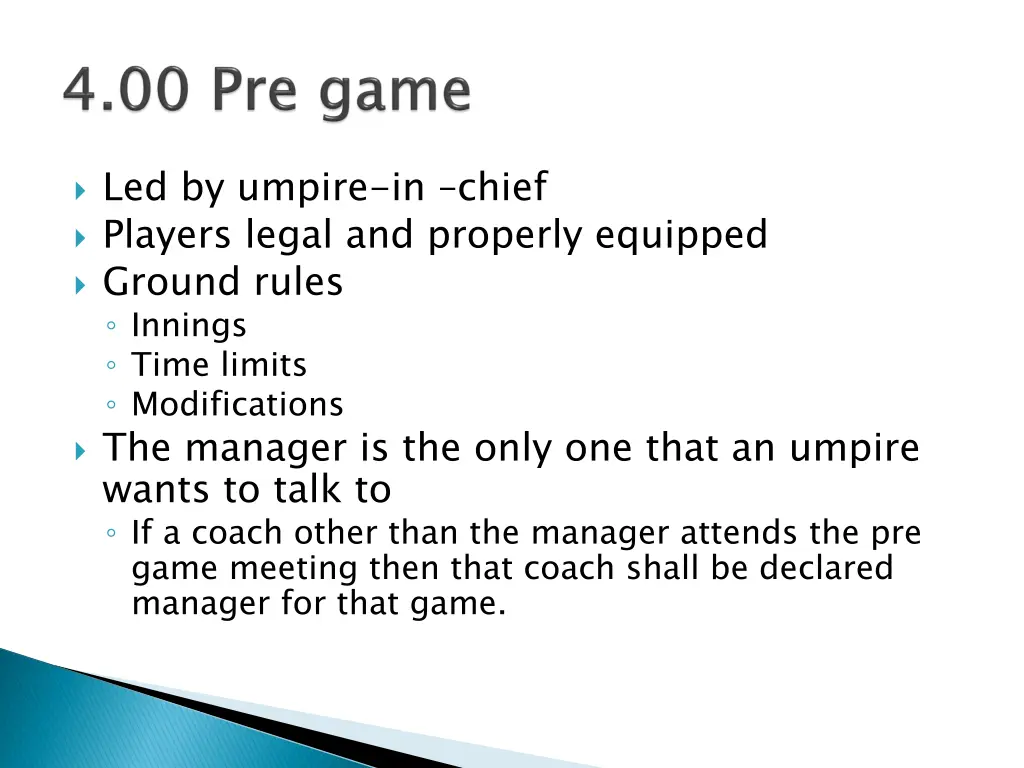 led by umpire in chief players legal and properly