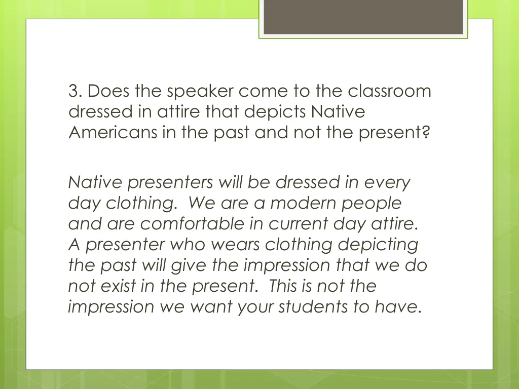 3 does the speaker come to the classroom dressed