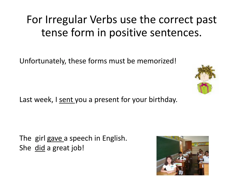 for irregular verbs use the correct past tense