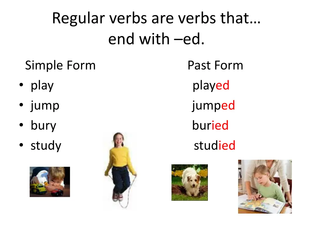 regular verbs are verbs that end with ed