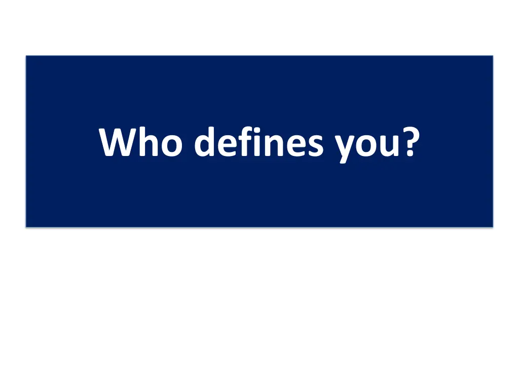 who defines you