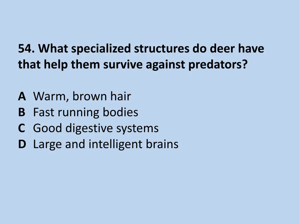 54 what specialized structures do deer have that