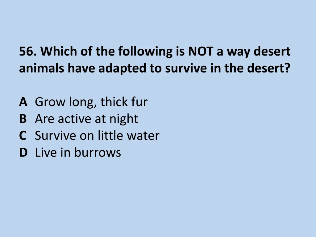 56 which of the following is not a way desert