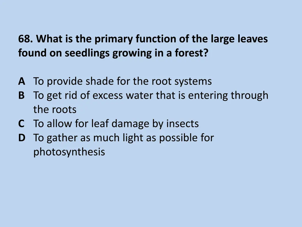 68 what is the primary function of the large