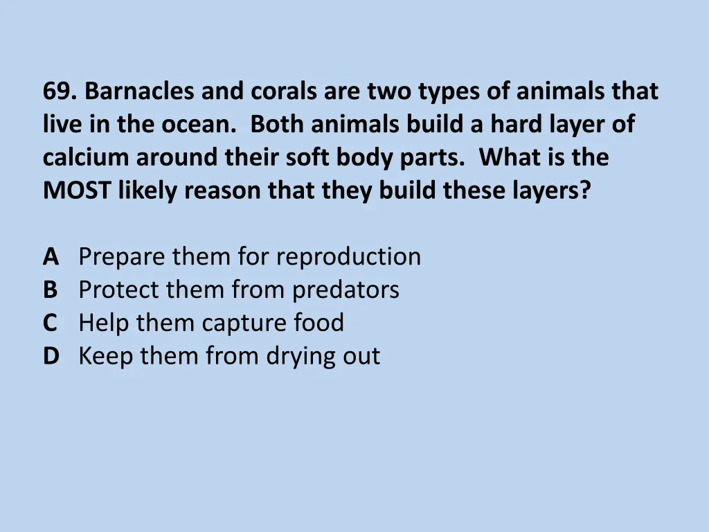 69 barnacles and corals are two types of animals