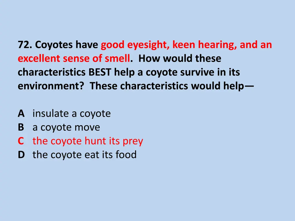 72 coyotes have good eyesight keen hearing 1