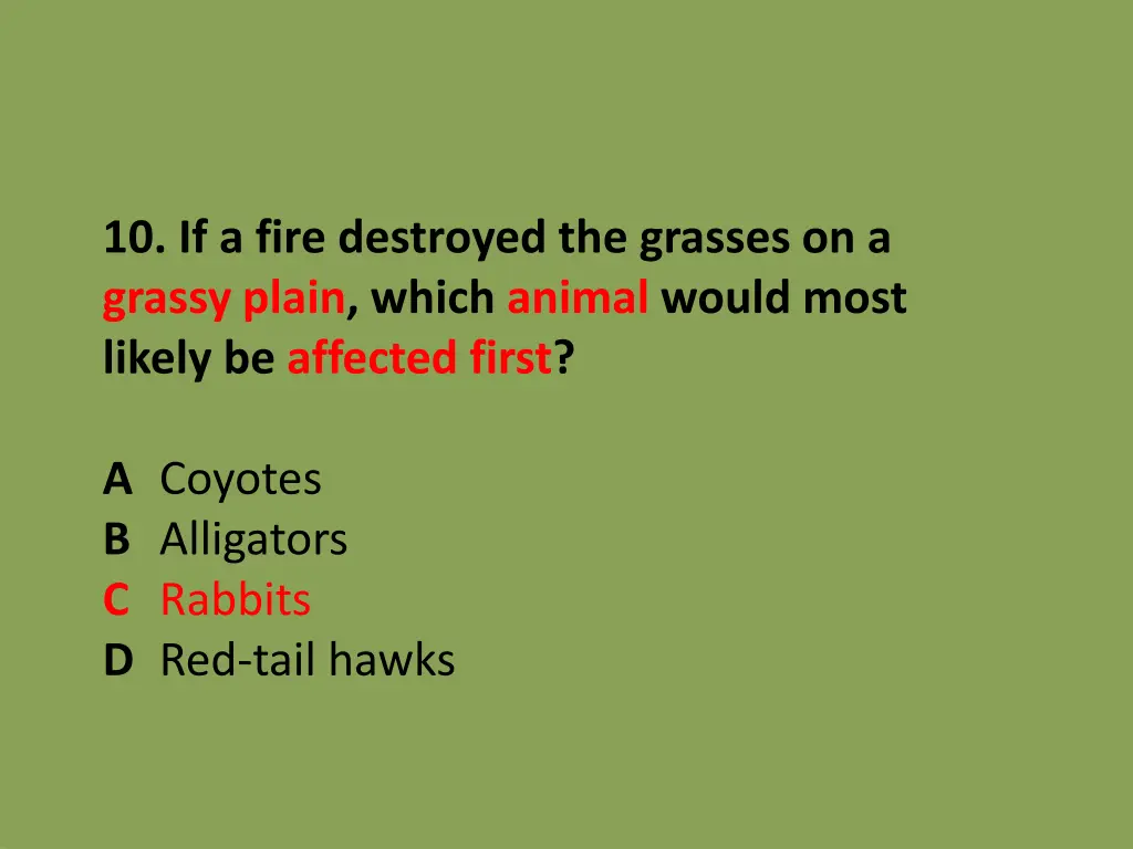 10 if a fire destroyed the grasses on a grassy 1