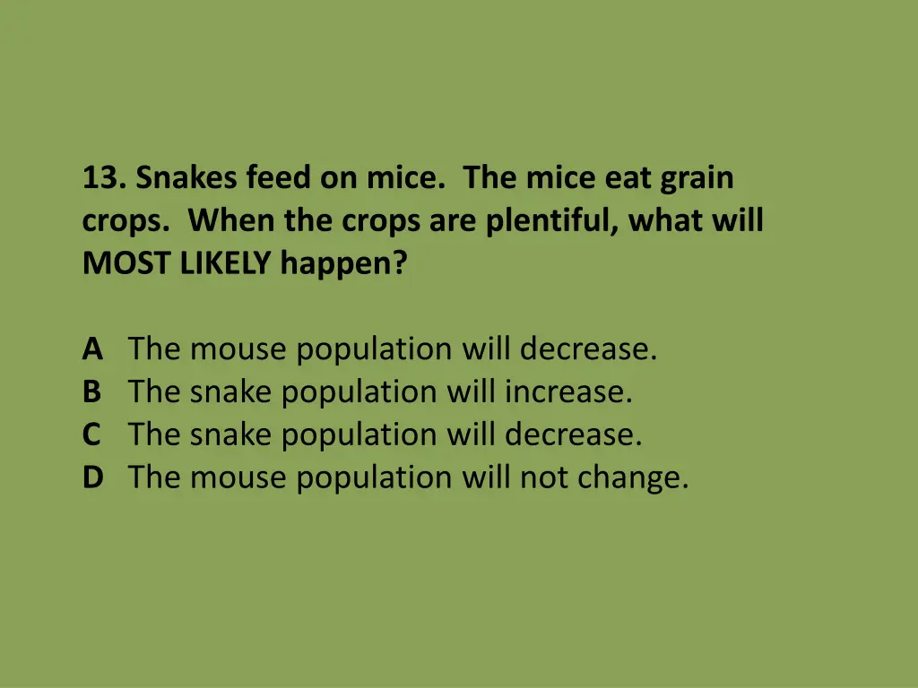 13 snakes feed on mice the mice eat grain crops