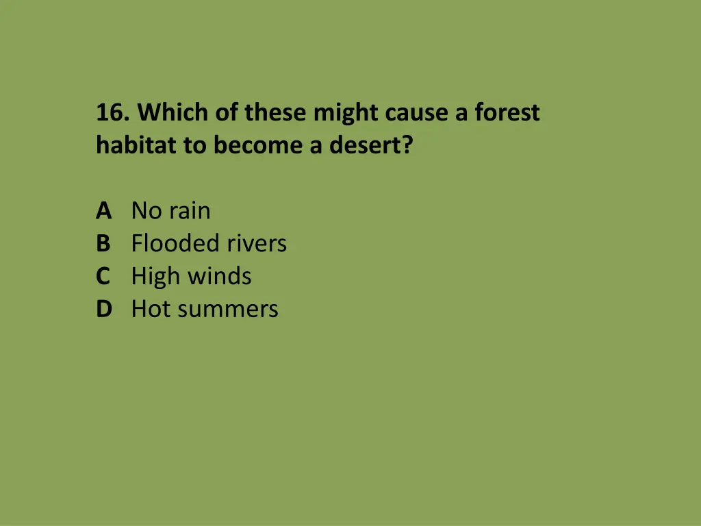 16 which of these might cause a forest habitat