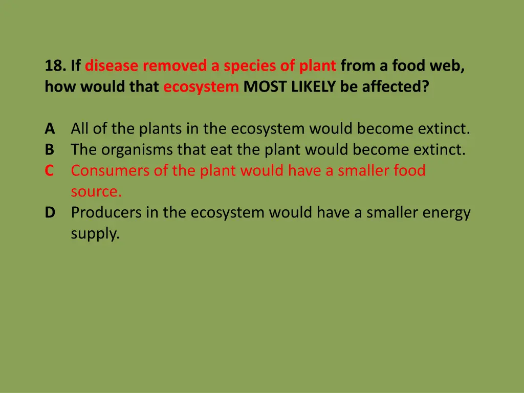 18 if disease removed a species of plant from 1