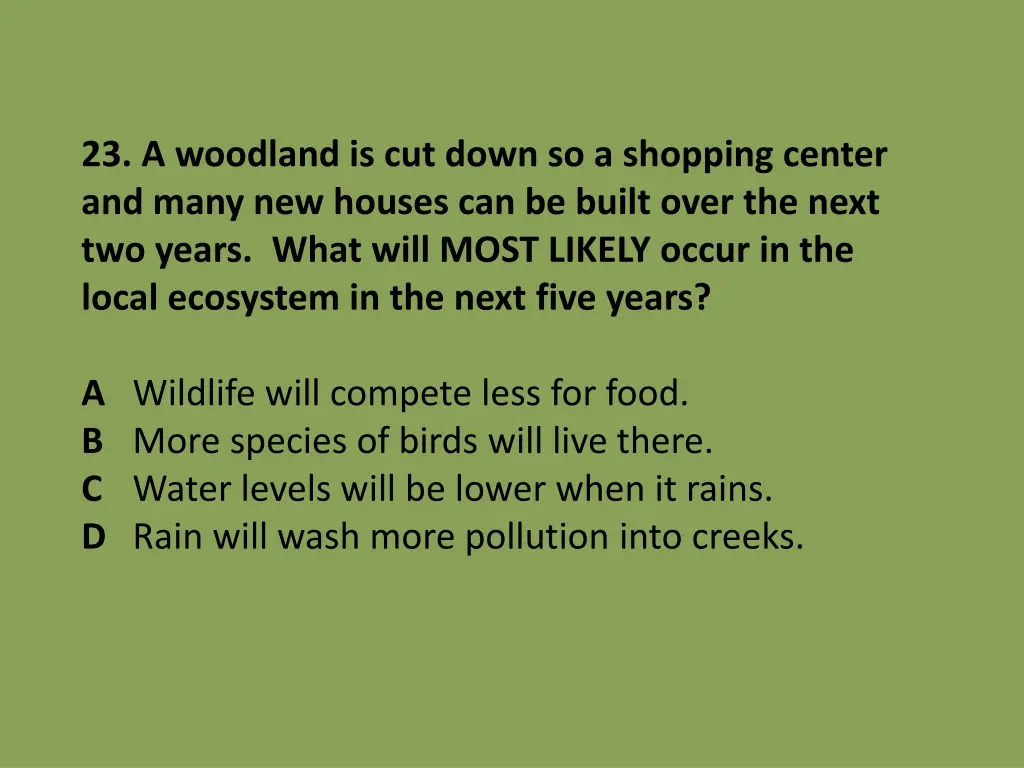 23 a woodland is cut down so a shopping center