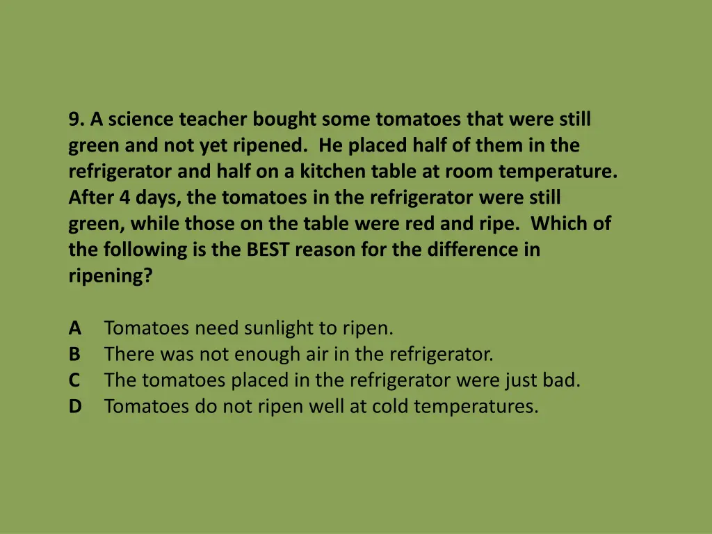 9 a science teacher bought some tomatoes that