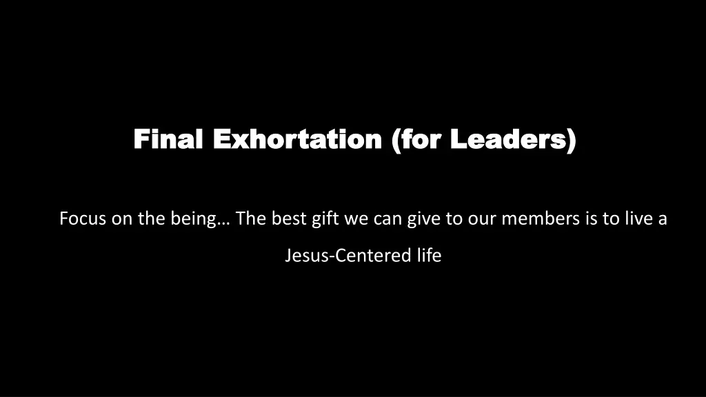 final exhortation for leaders final exhortation