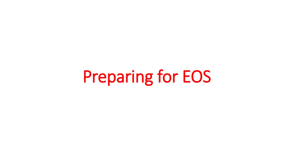 preparing for eos preparing for eos