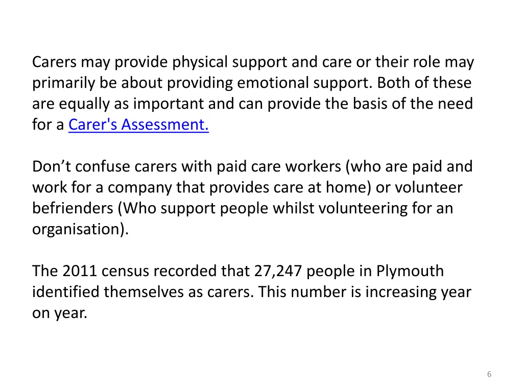 carers may provide physical support and care