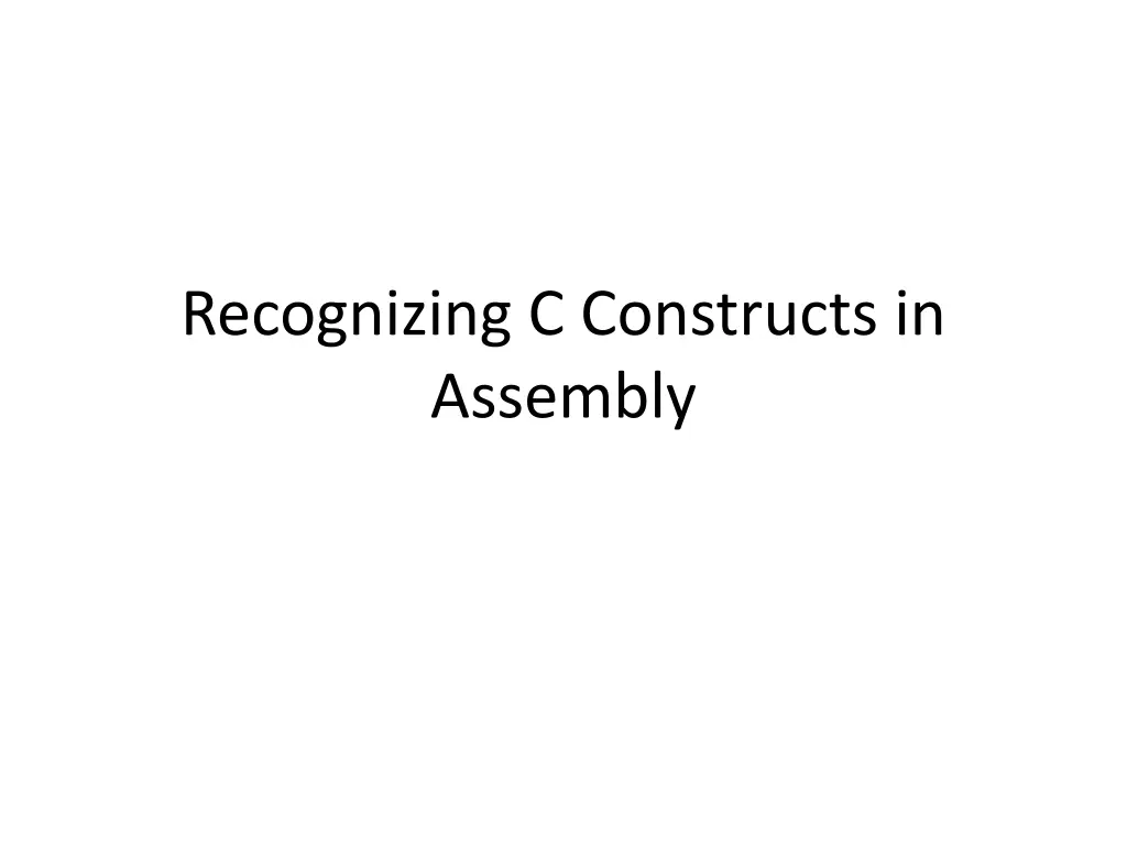 recognizing c constructs in assembly