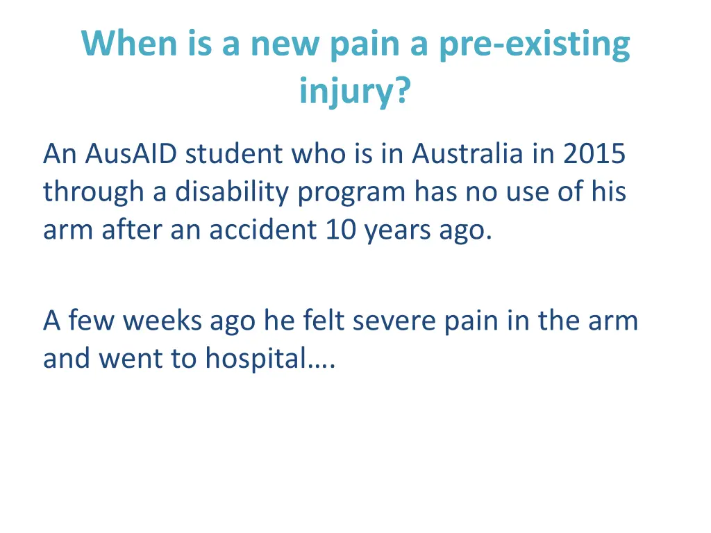 when is a new pain a pre existing injury