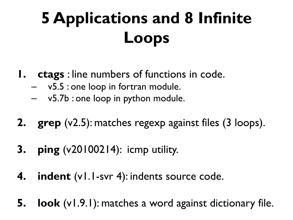 5 applications and 8 infinite loops