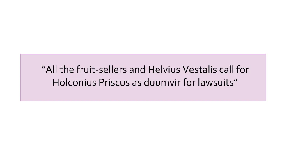 all the fruit sellers and helvius vestalis call