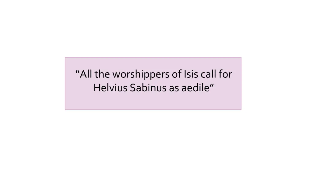 all the worshippers of isis call for helvius