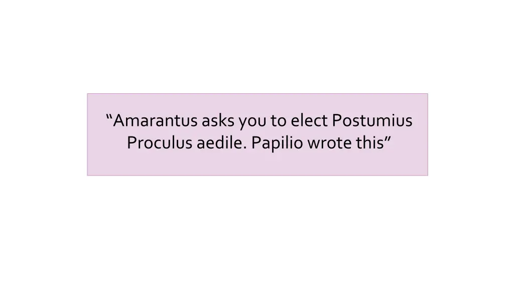 amarantus asks you to elect postumius proculus