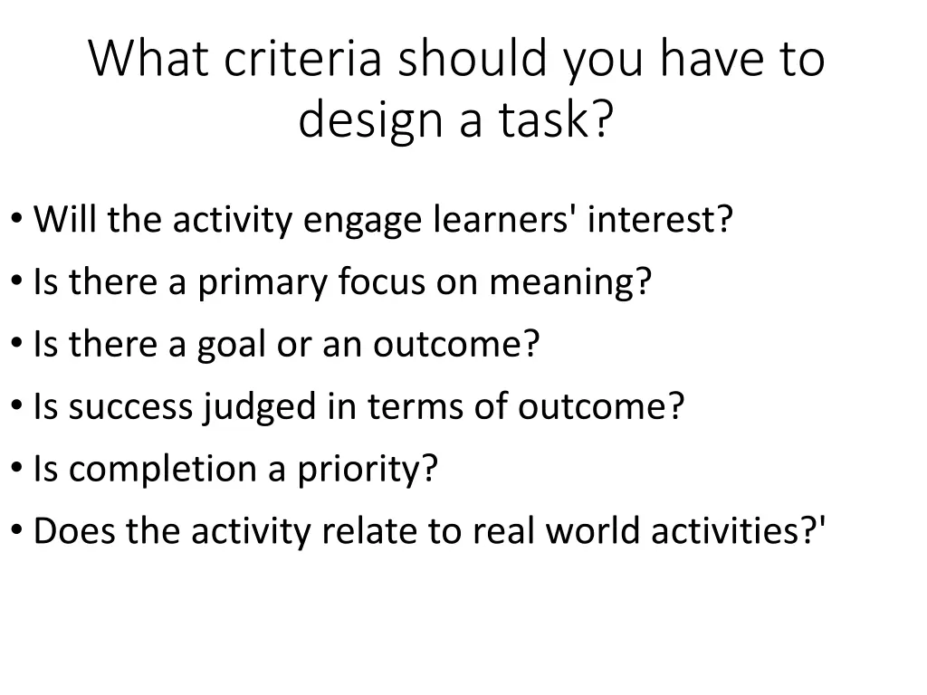 what criteria should you have to design a task