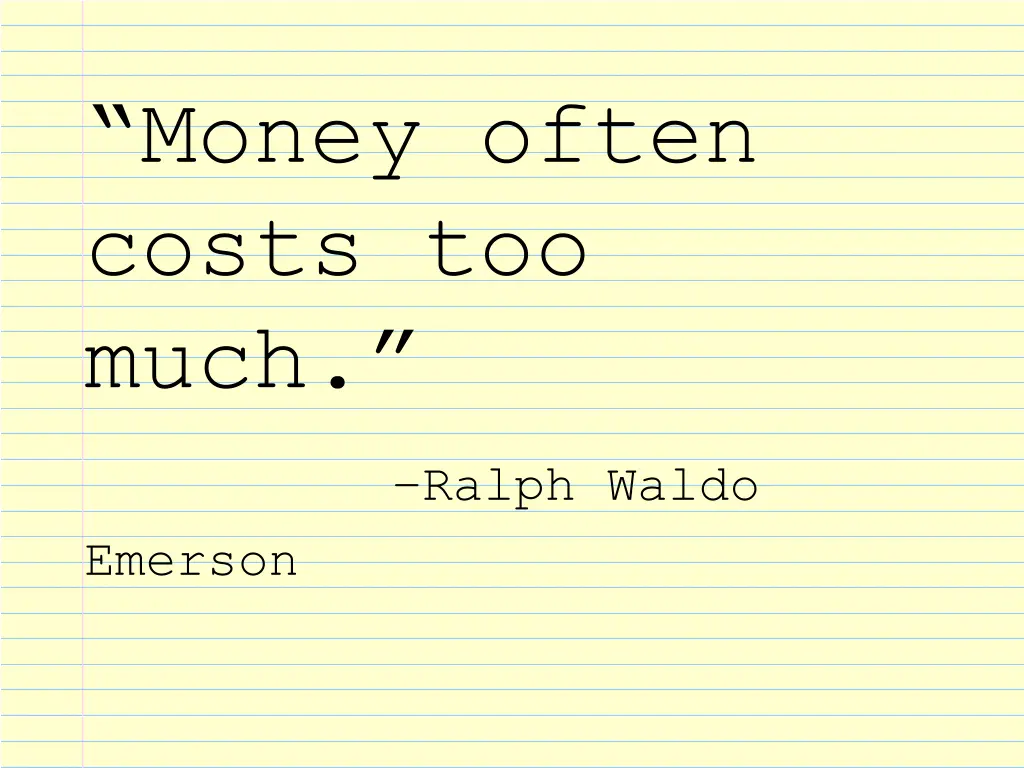 money often costs too much