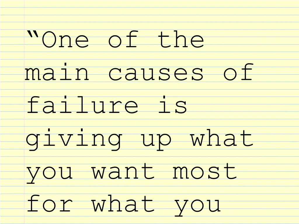 one of the main causes of failure is giving