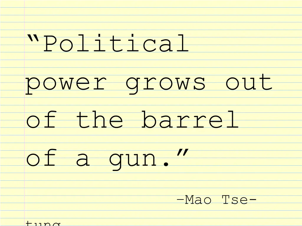 political power grows out of the barrel of a gun