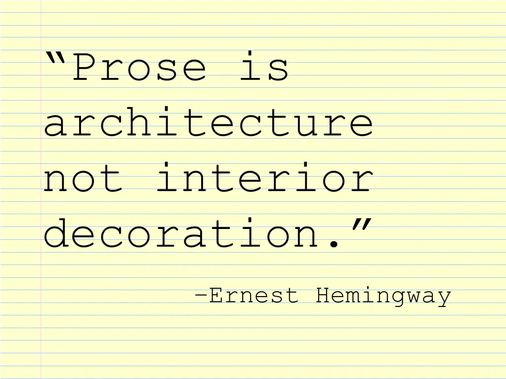 prose is architecture not interior decoration