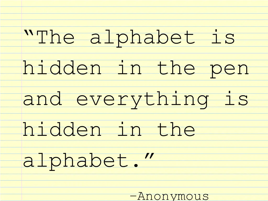 the alphabet is hidden in the pen and everything