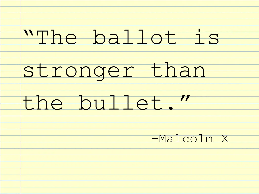 the ballot is stronger than the bullet