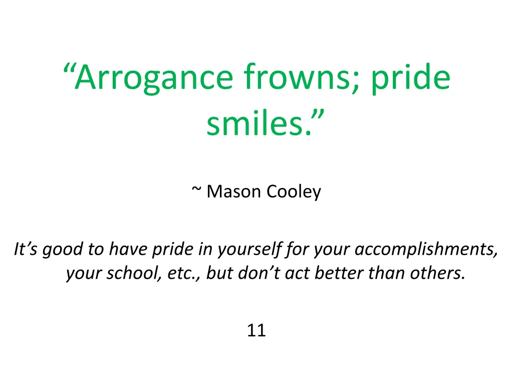 arrogance frowns pride smiles