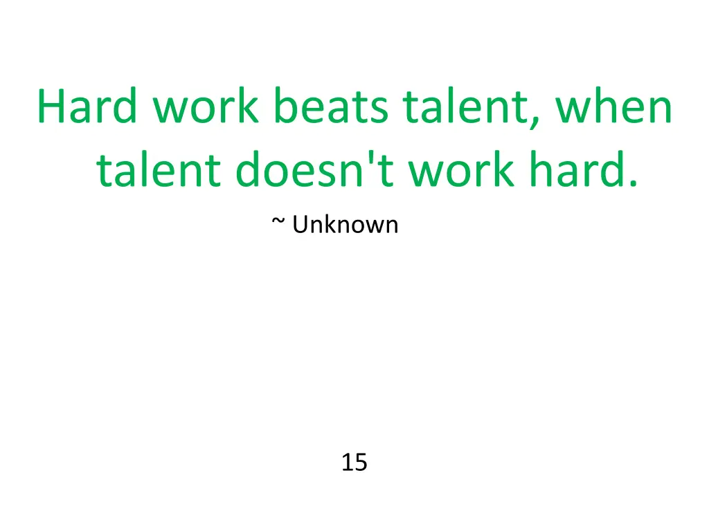 hard work beats talent when talent doesn t work