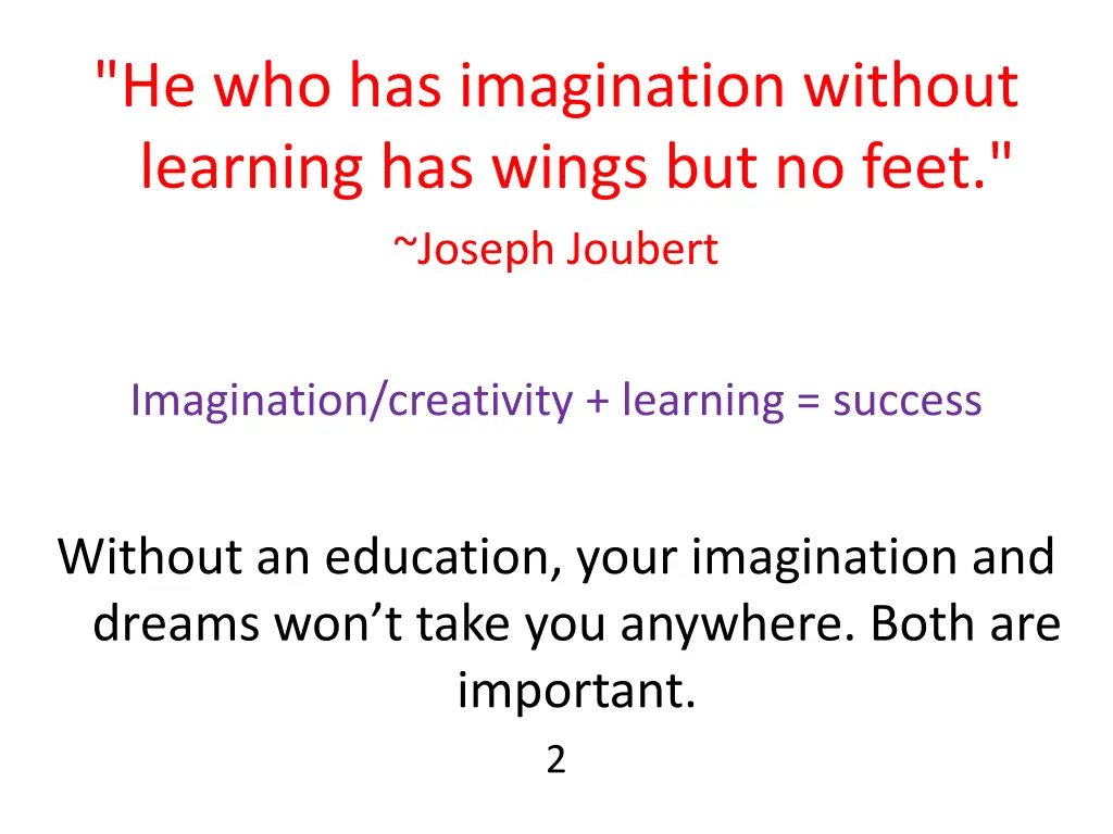 he who has imagination without learning has wings