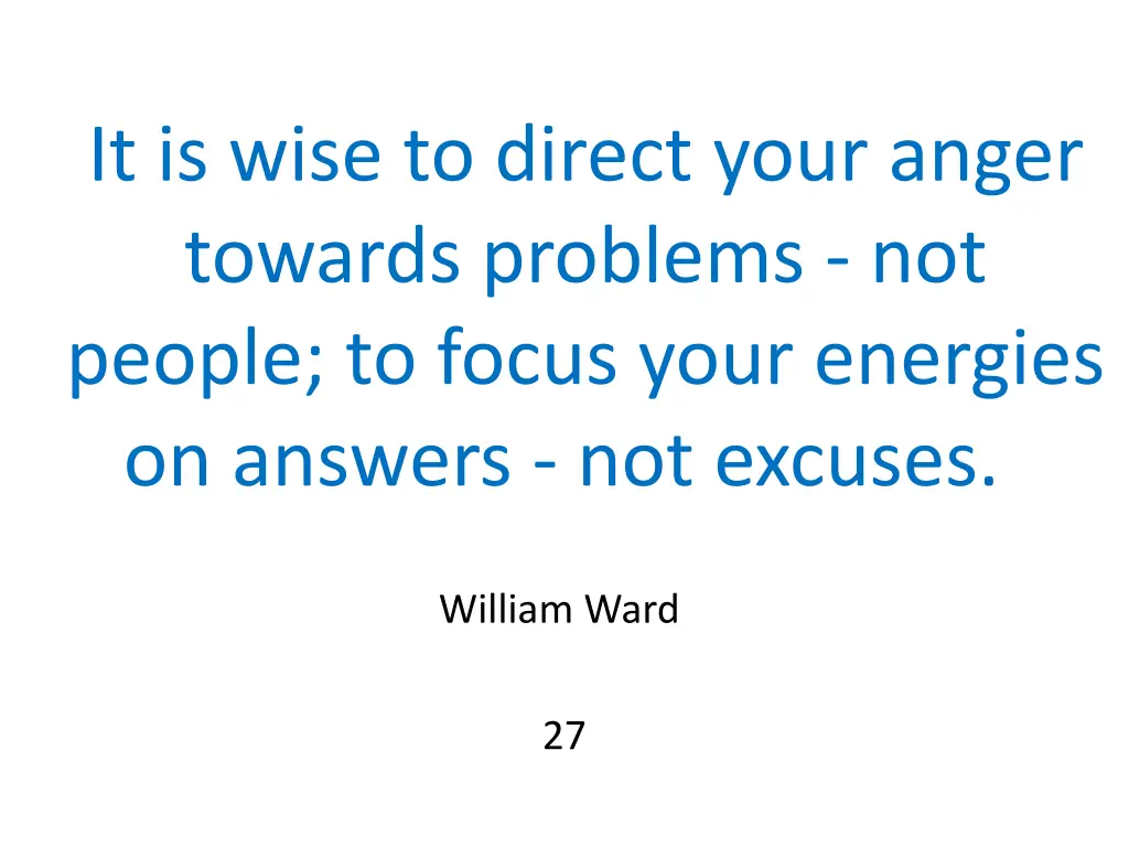 it is wise to direct your anger towards problems