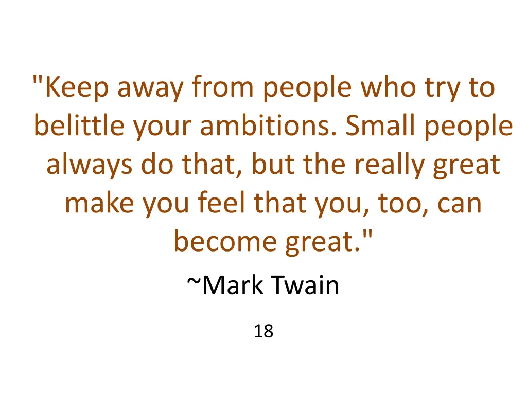 keep away from people who try to belittle your