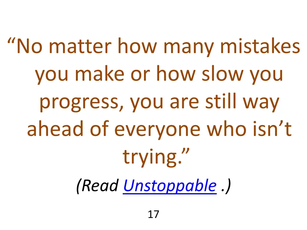 no matter how many mistakes you make or how slow