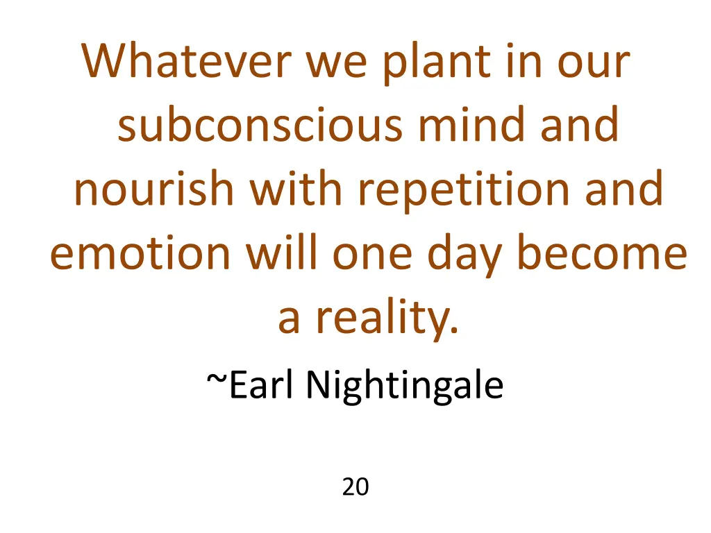 whatever we plant in our subconscious mind