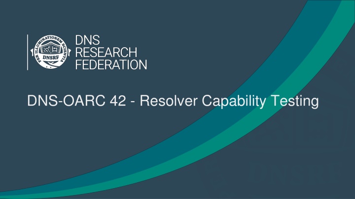 dns oarc 42 resolver capability testing