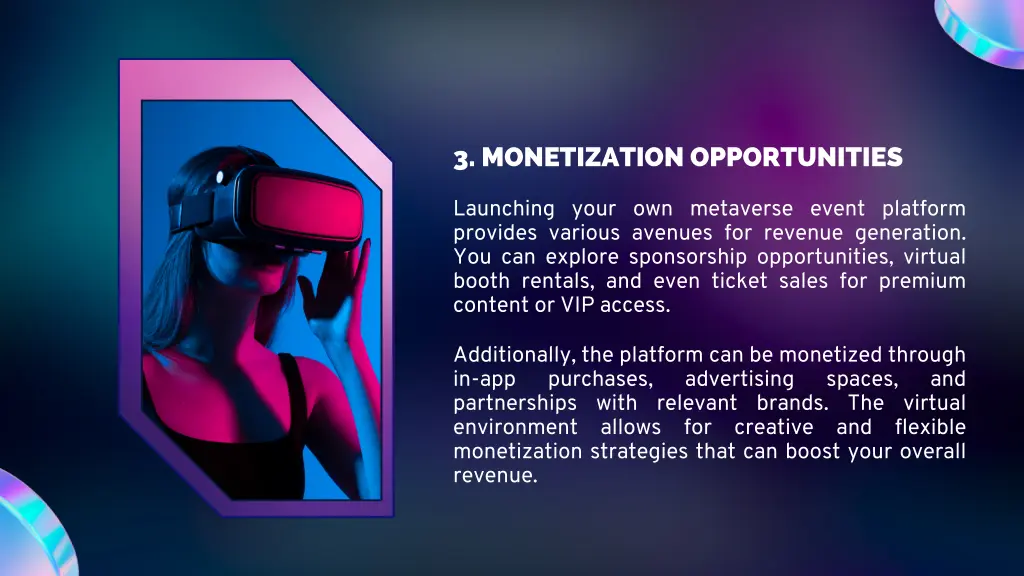 3 monetization opportunities